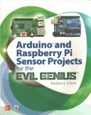 Proiecte cu senzori Arduino și Raspberry Pi pentru geniul malefic - Arduino and Raspberry Pi Sensor Projects for the Evil Genius