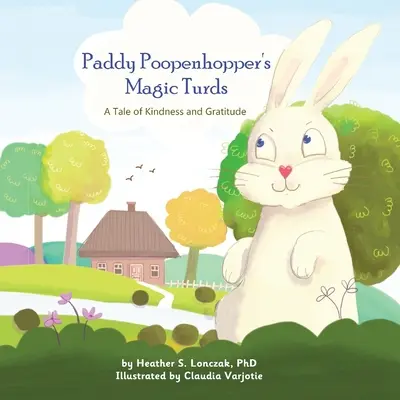 Rahatul magic al lui Paddy Poopenhopper: O poveste despre bunătate și recunoștință - Paddy Poopenhopper's Magic Turds: A Tale of Kindness and Gratitude