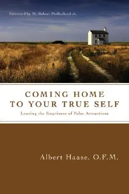 Întoarcerea acasă la sinele tău adevărat: Ieșirea din vidul atracțiilor false - Coming Home to Your True Self: Leaving the Emptiness of False Attractions