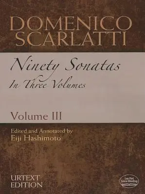 Domenico Scarlatti: Nouăzeci de sonate în trei volume, volumul III - Domenico Scarlatti: Ninety Sonatas in Three Volumes, Volume III