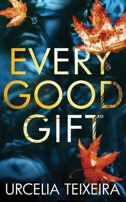 Fiecare dar bun: Un roman creștin contemporan de mister și suspans - Every Good Gift: A Contemporary Christian Mystery and Suspense Novel