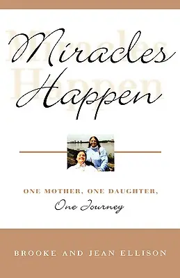 Miracolele se întâmplă: O mamă, o fiică, o călătorie - Miracles Happen: One Mother, One Daughter, One Journey