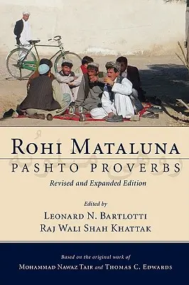 Rohi Mataluna: Proverbe Pashto - Rohi Mataluna: Pashto Proverbs