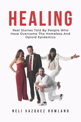 Vindecare: Povești reale spuse de oameni care au depășit epidemiile de persoane fără adăpost și de opioide - Healing: Real Stories Told By People Who Have Overcome The Homeless And Opioid Epidemics