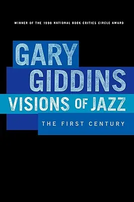 Viziuni ale jazzului: Primul secol - Visions of Jazz: The First Century