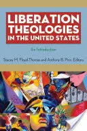 Teologiile eliberării în Statele Unite: O introducere - Liberation Theologies in the United States: An Introduction