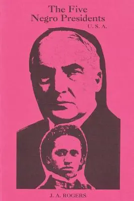 Cei cinci președinți de culoare: După cum spun albii că au fost - The Five Negro Presidents: According to what White People Said They Were
