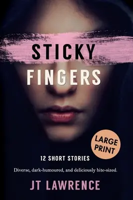 Sticky Fingers: 12 povestiri scurte - Sticky Fingers: 12 Short Stories