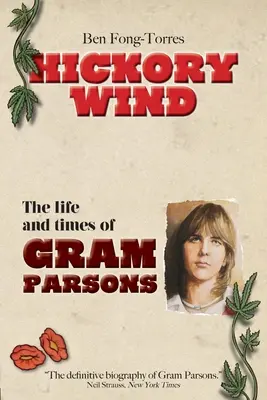 Hickory Wind - Biografia lui Gram Parsons - Hickory Wind - The Biography of Gram Parsons