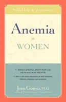 Anemia la femei: Auto-ajutor și tratament - Anemia in Women: Self-Help and Treatment