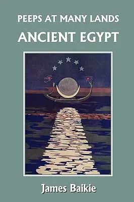 Peeps at Many Lands: Egiptul antic (Clasicii de ieri) - Peeps at Many Lands: Ancient Egypt (Yesterday's Classics)