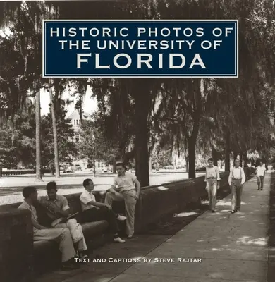 Fotografii istorice ale Universității din Florida - Historic Photos of the University of Florida