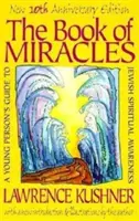 Cartea miracolelor: A Young Person's Guide to Jewish Spiritual Awareness - The Book of Miracles: A Young Person's Guide to Jewish Spiritual Awareness