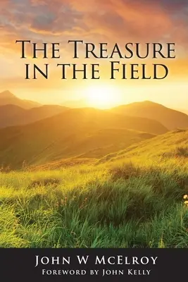 Comoara din câmp: Promovarea Regatului lui Dumnezeu - The Treasure in the Field: Advancing the Kingdom of God