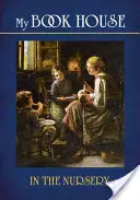 Casa mea de cărți: În grădiniță - My Book House: In the Nursery
