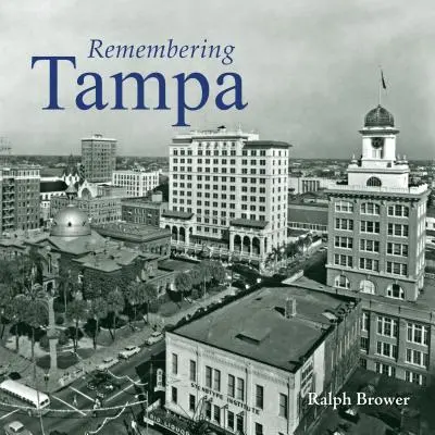 Amintiri din Tampa - Remembering Tampa