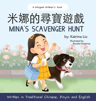 Mina's Scavenger Hunt (Chineză bilingvă cu pinyin și engleză - versiunea chineză tradițională): O carte pentru copii în două limbi - Mina's Scavenger Hunt (Bilingual Chinese With Pinyin And English - Traditional Chinese Version): A Dual Language Children's Book