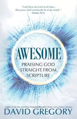 Grozav: Lăudându-l pe Dumnezeu direct din Scriptură - Awesome: Praising God Straight from Scripture
