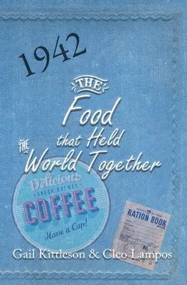 Mâncarea care a ținut lumea unită - The Food That Held the World Together