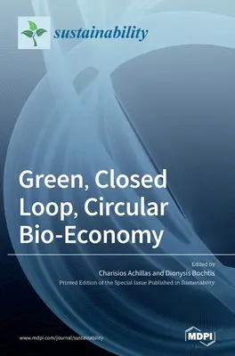 Bioeconomie ecologică, circulară, în buclă închisă - Green, Closed Loop, Circular Bio-Economy