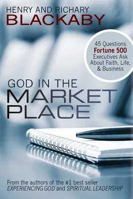 God in the Marketplace: 45 de întrebări pe care le pun executivii Fortune 500 despre credință, viață și afaceri - God in the Marketplace: 45 Questions Fortune 500 Executives Ask About Faith, Life, and Business