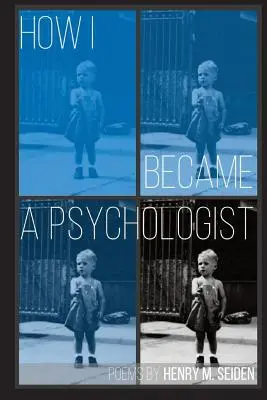 Cum am devenit psiholog: Poezii - How I Became a Psychologist: Poems