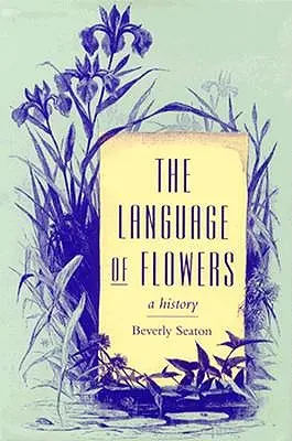 Limba florilor: O istorie - The Language of Flowers: A History