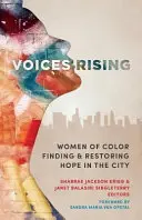 Voices Rising: Femeile de culoare găsesc și restaurează speranța în oraș - Voices Rising: Women of Color Finding and Restoring Hope in the City