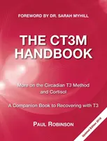 Manualul CT3M: Mai multe despre metoda Circadian T3 și cortizol - The CT3M Handbook: More on the Circadian T3 Method and Cortisol