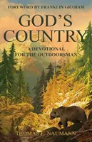Țara lui Dumnezeu: A Devotional for the Outdoorsman (Un devoțional pentru cei care trăiesc în aer liber) - God's Country: A Devotional for the Outdoorsman