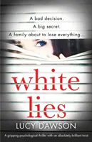 White Lies: Un thriller psihologic captivant cu o întorsătură absolut genială - White Lies: A gripping psychological thriller with an absolutely brilliant twist