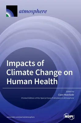 Impactul schimbărilor climatice asupra sănătății umane - Impacts of Climate Change on Human Health