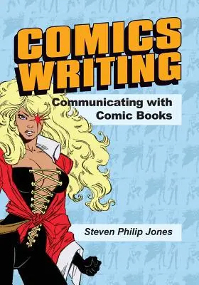 Scrierea benzilor desenate: Comunicarea cu benzile desenate - Comics Writing: Communicating with Comic Books