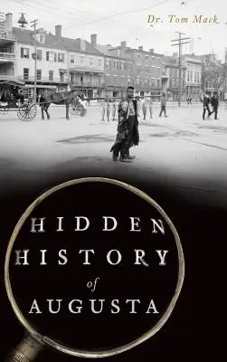 Istoria ascunsă a orașului Augusta - Hidden History of Augusta