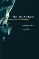 Curiozitate insațiabilă: Inovarea într-un viitor fragil - Insatiable Curiosity: Innovation in a Fragile Future