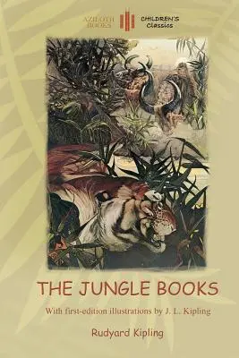 Cărțile Junglei: Cu peste 55 de ilustrații originale (Aziloth Books) - The Jungle Books: With Over 55 Original Illustrations (Aziloth Books)