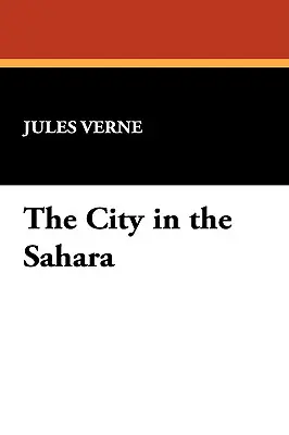 Orașul din Sahara: Partea a doua a misiunii Barsac - The City in the Sahara: Part Two of The Barsac Mission
