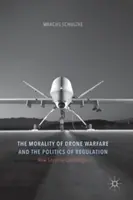 Moralitatea războiului cu drone și politica de reglementare - The Morality of Drone Warfare and the Politics of Regulation