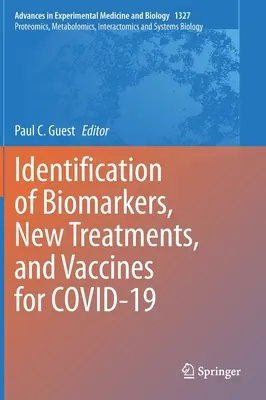 Identificarea biomarkerilor, a tratamentelor noi și a vaccinurilor pentru Covid-19 - Identification of Biomarkers, New Treatments, and Vaccines for Covid-19