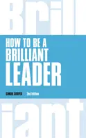 Cum să fii un lider strălucit, ediția a 2-a revizuită - How to Be a Brilliant Leader, revised 2nd edn