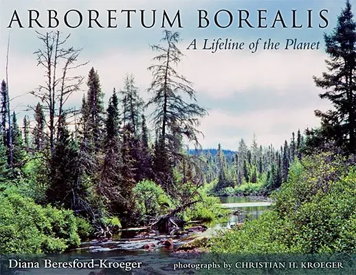 Arboretum Borealis: O linie vitală a planetei - Arboretum Borealis: A Lifeline of the Planet