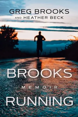 Brooks Running: Memorii - Brooks Running: Memoir