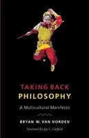 Preluarea înapoi a filosofiei: Un Manifest Multicultural - Taking Back Philosophy: A Multicultural Manifesto