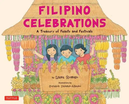 Sărbători filipineze: Un tezaur de sărbători și festivaluri - Filipino Celebrations: A Treasury of Feasts and Festivals