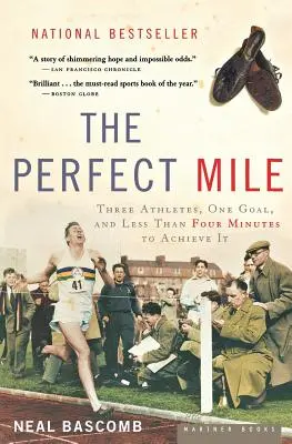 Mila perfectă: Trei atleți, un obiectiv și mai puțin de patru minute pentru a-l atinge - The Perfect Mile: Three Athletes, One Goal, and Less Than Four Minutes to Achieve It