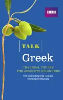 Talk Greek (Book/CD Pack) - Cursul ideal de greacă pentru începătorii absoluți - Talk Greek (Book/CD Pack) - The ideal Greek course for absolute beginners