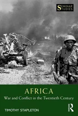 Africa: Războaie și conflicte în secolul XX - Africa: War and Conflict in the Twentieth Century