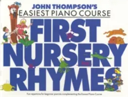 Cursul de pian al lui John Thompson - Primele cântece de grădiniță - John Thompson's Piano Course - First Nursery Rhymes