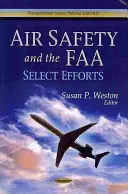 Siguranța aeriană și FAA - Eforturi specifice - Air Safety & the FAA - Select Efforts