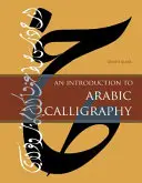 O introducere în caligrafia arabă - An Introduction to Arabic Calligraphy